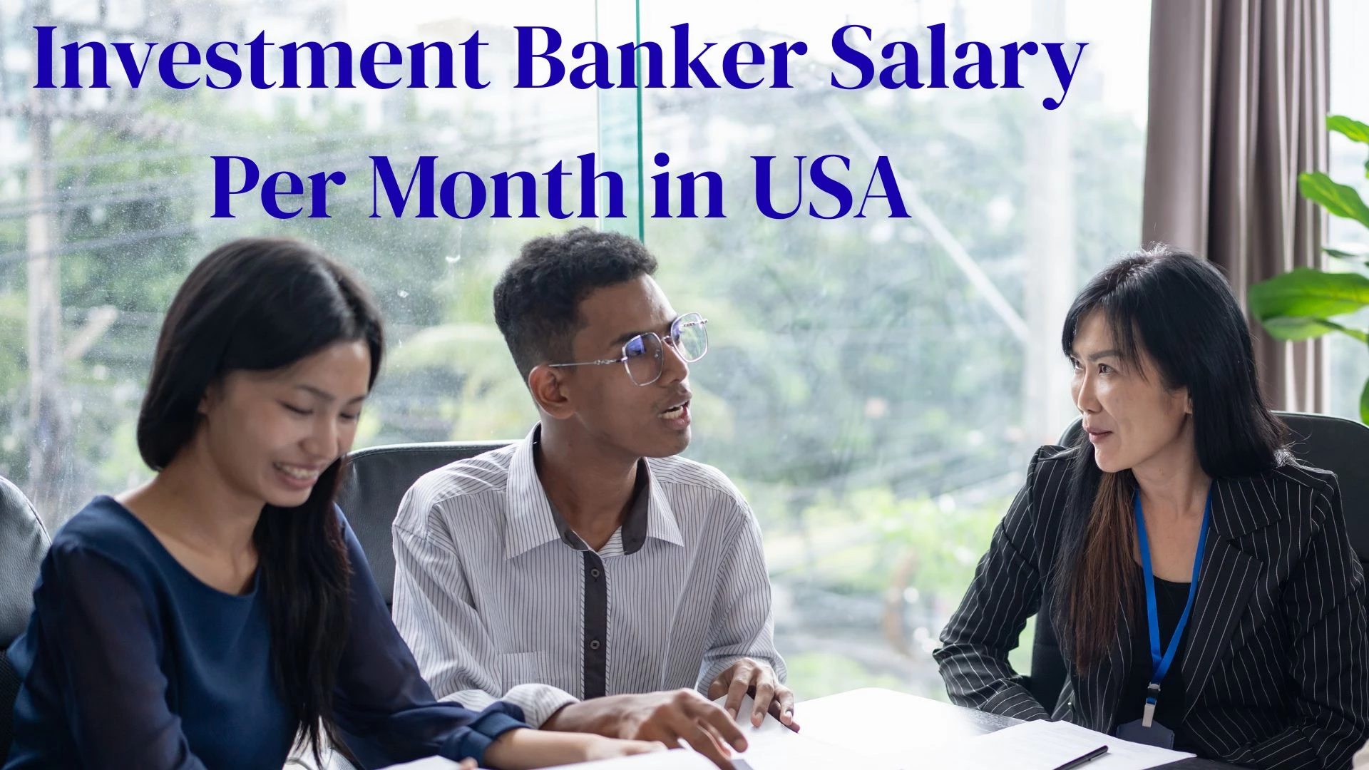 Investment Banker Salary Per Month in USA: For Freshers, Entry-Level, Junior, and Senior Investment Bankers